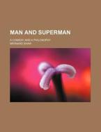 Man And Superman di Bernard Shaw edito da General Books Llc