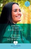 Ali And The Rebel Doc / Phoebe's Baby Bombshell di Emily Forbes, JC Harroway edito da HarperCollins Publishers