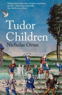 Tudor Children di Nicholas Orme edito da Yale University Press