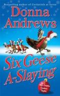 Six Geese A-Slaying di Donna Andrews edito da Minotaur Books