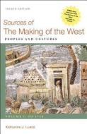 Sources of the Making of the West, Volume I: To 1750: Peoples and Cultures di Katharine J. Lualdi edito da BEDFORD BOOKS