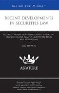 Recent Developments in Securities Law: Leading Lawyers on Understanding Important Legislation and Complying with SEC Rules and Regulations di Christopher F. Robertson, Sean T. Prosser, Glenn R. Pollner edito da Aspatore Books