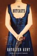 The Outcasts di Kathleen Kent edito da BACK BAY BOOKS