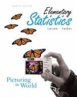 Elementary Statistics: Picturing the World Value Pack (Includes Mathxl 12-Month Student Access Kit & Technology Manual) di Ron Larson, Elizabeth Farber edito da Addison Wesley Longman