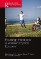 Routledge Handbook Of Adapted Physical Education edito da Taylor & Francis Ltd