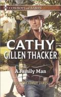 A Family Man: Cowboys and Babies di Cathy Gillen Thacker edito da Harlequin