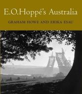 E. O. Hoppe's Australia di Graham Howe, Erika Esau edito da Ww Norton & Co