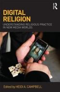 Digital Religion di Heidi A. Campbell edito da Taylor & Francis Ltd