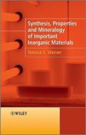Synthesis, Properties and Mineralogy of Important Inorganic Materials di Terence E. Warner edito da Wiley-Blackwell