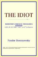 The Idiot (webster's French Thesaurus Edition) di Icon Reference edito da Icon Health