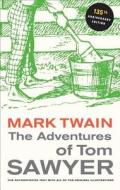 The Adventures of Tom Sawyer - 135th Anniversary Edition di Mark Twain edito da University of California Press