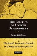 The Politics of Uneven Development di Richard F. Doner edito da Cambridge University Press