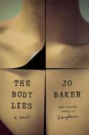 The Body Lies di Jo Baker edito da KNOPF