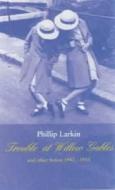 Trouble At Willow Gables And Other Fiction 1943-1953 di Philip Larkin edito da Faber & Faber