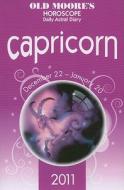 Old Moore Horoscopes And Daily Astral Diaries 2011 Capricorn di Francis Moore edito da W Foulsham & Co Ltd