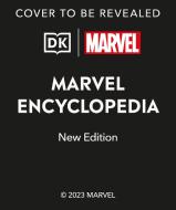 Marvel Encyclopedia New Edition di Alan Cowsill, Melanie Scott, James Hill edito da DK Publishing (Dorling Kindersley)