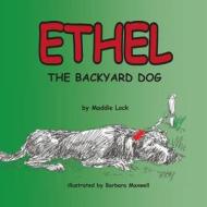 Ethel the Backyard Dog di Maddie Lock edito da S&s Publishing