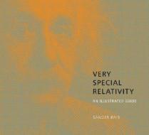 Very Special Relativity di Sander Bais edito da Harvard University Press