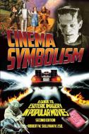 Cinema Symbolism di Robert W. Sullivan Iv edito da Deadwood Publishing, LLC