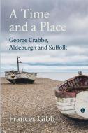 A A Time And A Place di Frances Gibb edito da James Clarke & Co Ltd