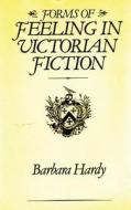 Forms Of Feeling In Victorian di Barbara Hardy edito da Peter Owen Publishers