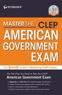 Master The(tm) Clep(c) American Government Exam edito da Peterson's