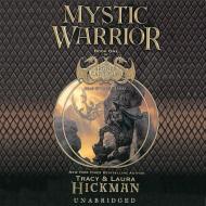 Mystic Warrior di Tracy Hickman, Laura Hickman edito da Blackstone Audiobooks