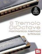 Tremolo and Octave Harmonica Method di Phil Duncan edito da MEL BAY PUBN INC