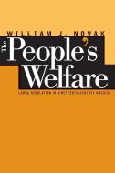 The People S Welfare di William J. Novak edito da University of N. Carolina Press