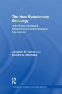 The New Evolutionary Sociology di Jonathan H. Turner, Richard S. Machalek edito da Taylor & Francis Inc