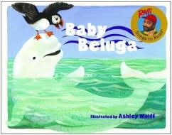 Baby Beluga di Ashley Wolff edito da TURTLEBACK BOOKS