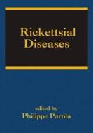Rickettsial Diseases di Didier Raoult edito da CRC Press