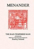 Menander: The Bad Tempered Man di Stanley Ireland edito da ARIS & PHILLIPS