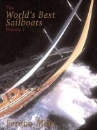 The World′s Best Sailboats - Volume 1 di Ferenc Máté edito da W. W. Norton & Company