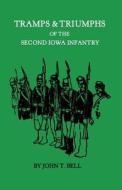 Tramps & Triumphs of the Second Iowa Infantry di John T. Bell edito da Bethel Publishers
