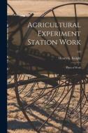 Agricultural Experiment Station Work: Plans of Work; 193 edito da LIGHTNING SOURCE INC