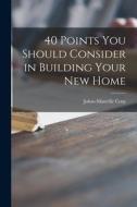 40 Points You Should Consider in Building Your New Home edito da LIGHTNING SOURCE INC