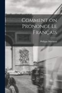 Comment on Prononce le Français di Philippe Martinon edito da LEGARE STREET PR