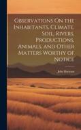 Observations On the Inhabitants, Climate, Soil, Rivers, Productions, Animals, and Other Matters Worthy of Notice di John Bartram edito da LEGARE STREET PR