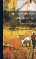 The History Of Minnesota di Edward Duffield Neill edito da LEGARE STREET PR