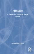 CHANGE! di Scott Myers-Lipton edito da Taylor & Francis Ltd