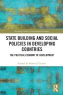 State Building And Social Policies In Developing Countries di Rashed Al Mahmud Titumir edito da Taylor & Francis Ltd
