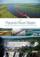 The Paraná River Basin: Managing Water Resources to Sustain Ecosystem Services di Chris D. Metcalfe, Mirta L. Menone, Pablo Collins edito da ROUTLEDGE