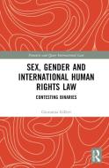 Sex, Gender And International Human Rights Law di Giovanna Gilleri edito da Taylor & Francis Ltd