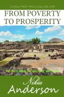 From Poverty to Prosperity, The Truth About the Wealth of God's Love di Nikia T Anderson edito da Indy Pub