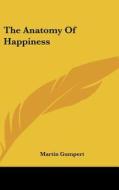 The Anatomy of Happiness di Martin Gumpert edito da Kessinger Publishing