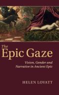 The Epic Gaze di Helen (University of Nottingham) Lovatt edito da Cambridge University Press