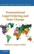 Transnational Legal Ordering and State Change di Gregory C. Shaffer edito da Cambridge University Press