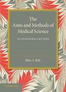 The Aims and Methods of Medical Science di John A. Ryle edito da Cambridge University Press