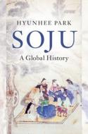 Soju di Hyunhee Park edito da Cambridge University Press